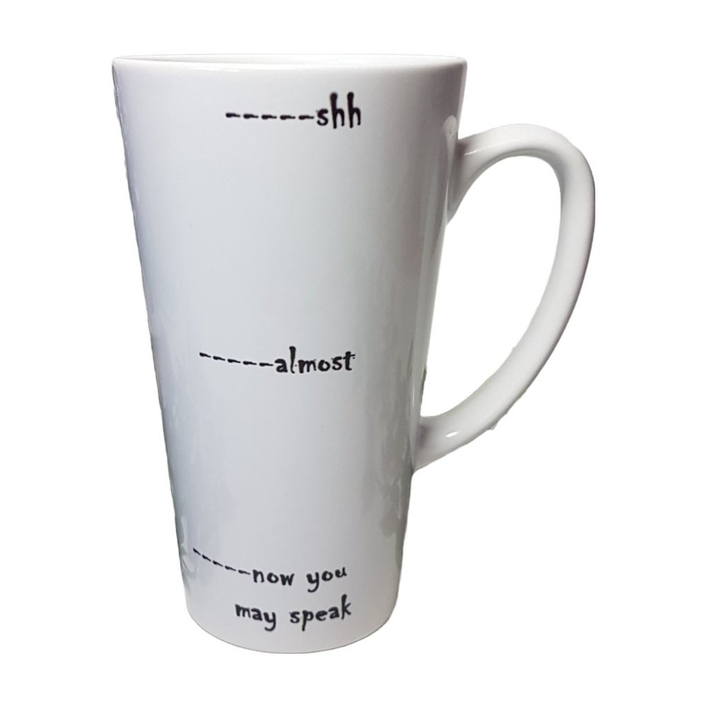Statement Mug "Shh Almost Now you May Speak" Quote Mug Teacup Novelty Mug Funny